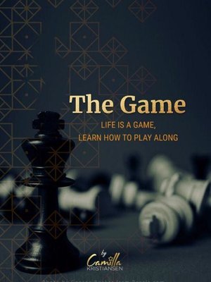 cover image of The Game! Life is a game, learn how to play along!